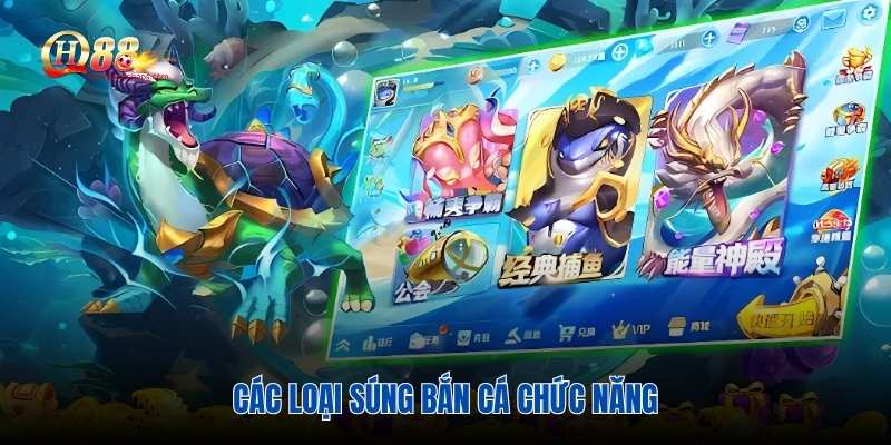 Các loại chức năng súng bắn cá là gì?
