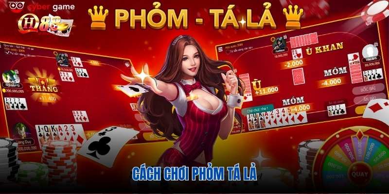 Cách chơi phỏm tá lả online siêu dễ hiểu
