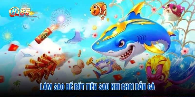 Săn cá và ăn xu để rút tiền từ bắn cá QH88