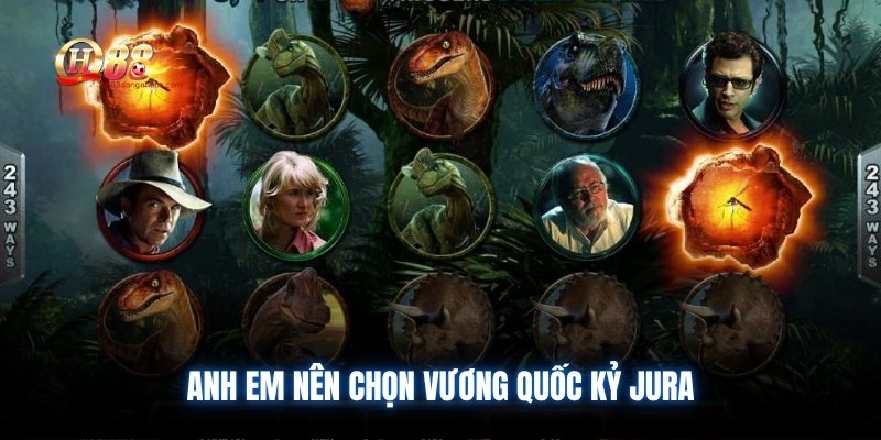 Anh em nên chọn Vương Quốc Kỷ Jura