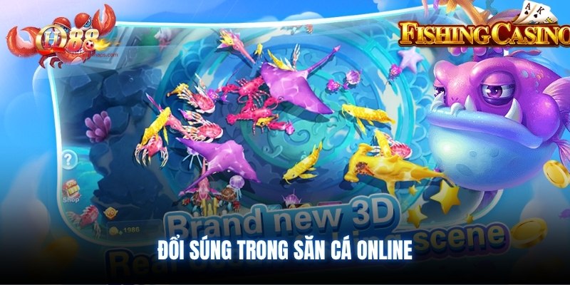 Đổi súng trong săn cá online