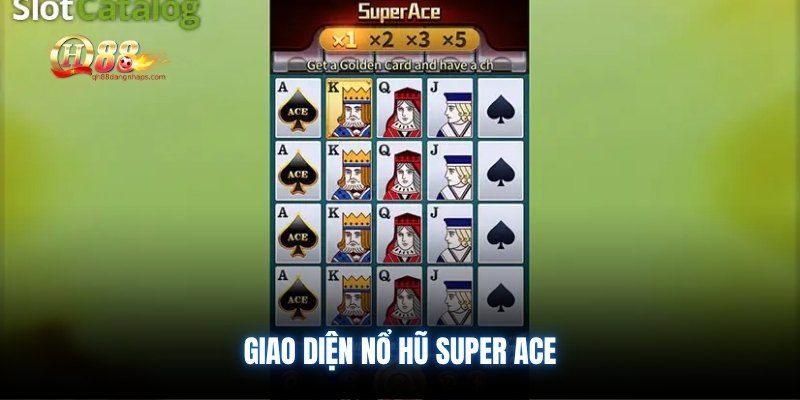 Giao diện nổ hũ SUPER ACE