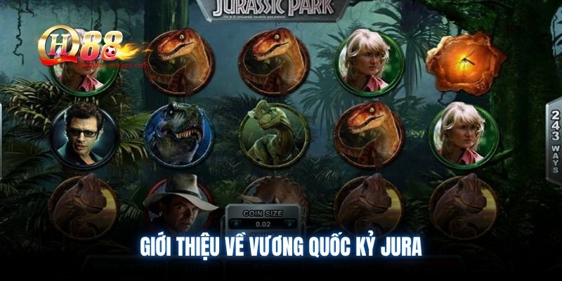 Giới thiệu về Vương Quốc Kỷ Jura