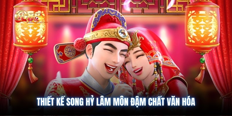 Thiết kế Song Hỷ Lâm Môn đậm chất văn hóa