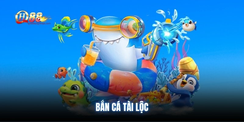 ban-ca-tai-loc