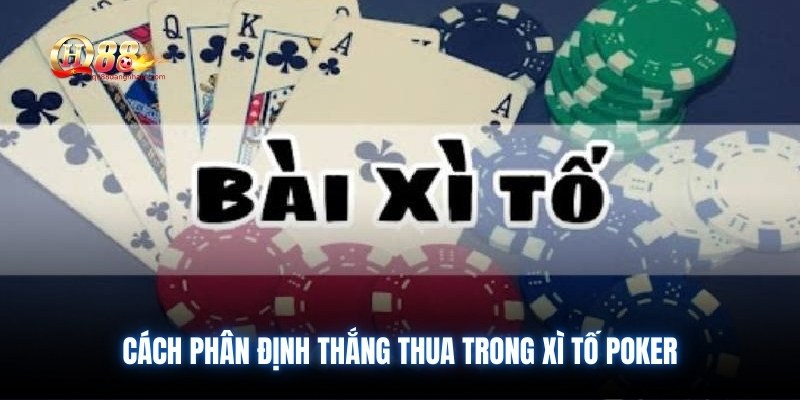 Cách phân định thắng thua trong xì tố poker