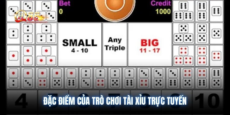 Đặc điểm của trò chơi tài xỉu trực tuyến
