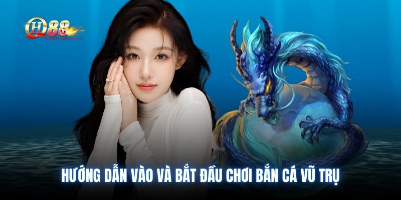 Hướng dẫn vào và bắt đầu chơi bắn cá vũ trụ