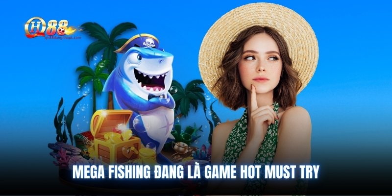 Mega Fishing đang là game hot must try