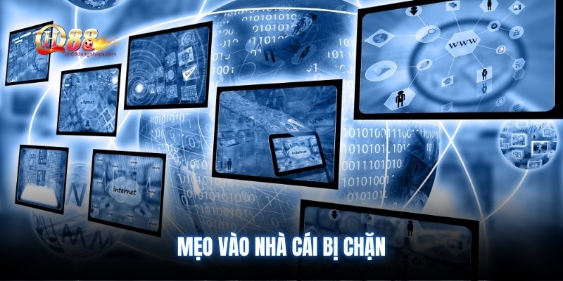 Mẹo vào nhà cái bị chặn