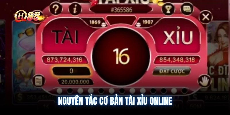 Nguyên tắc cơ bản tài xỉu online